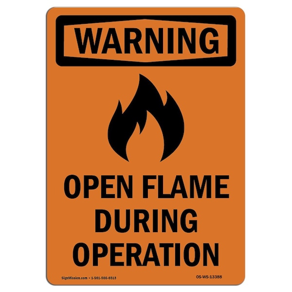 OSHA WARNING Sign, Open Flame During Operation W/ Symbol, 18in X 12in Decal, 12" W, 18" L, Portrait